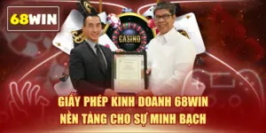Giấy Phép Kinh Doanh 68WIN - Nền Tảng Cho Sự Minh Bạch